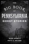 The Big Book of Pennsylvania Ghost Stories - 9781493043927 by Mark Nesbitt, Patty A. Wilson, 9781493043927