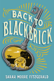 Back to Blackbrick - 9781442481565 by Sarah Moore Fitzgerald, 9781442481565