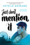Just Don't Mention It by Estelle Maskame, 9781492682950