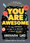You Are Awesome (Find your confidence and dare to be brilliant at (almost) anything) by Matthew Syed, Toby Triumph, 9781492687535