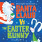Santa Claus vs. the Easter Bunny by Fred Blunt, 9781492691648