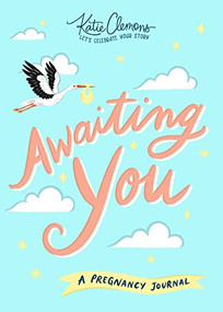 Awaiting You (A Pregnancy Journal) by Katie Clemons, 9781492693598