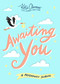 Awaiting You (A Pregnancy Journal) by Katie Clemons, 9781492693598