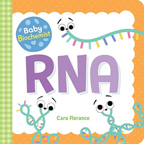 Baby Biochemist: RNA by Cara Florance, 9781492694052