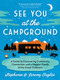 See You at the Campground (A Guide to Discovering Community, Connection, and a Happier Family in the Great Outdoors) by Stephanie Puglisi, Jeremy Puglisi, 9781492694656