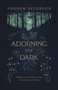 Adorning the Dark (Thoughts on Community, Calling, and the Mystery of Making) by Andrew Peterson, 9781535949026