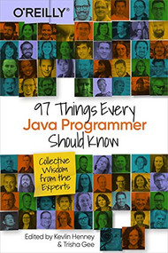 97 Things Every Java Programmer Should Know (Collective Wisdom from the Experts) by Kevlin Henney, Trisha Gee, 9781491952696