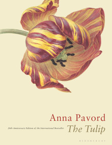The Tulip (The Story of a Flower That Has Made Men Mad) by Anna Pavord, 9781635573909
