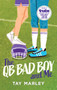 The QB Bad Boy and Me by Tay Marley, 9780993689949