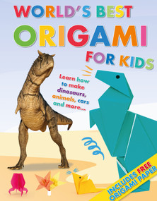 World's Best Origami for Kids (Learn how to make dinosaurs, animals, cars and more… With Origmai Paper Included!) by Rob Ives, 9781913077204