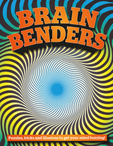 Brain Benders (Puzzles, tricks and illusions to get your mind buzzing) by Gareth Moore, 9781913077228