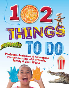 102 Things to Do (Projects, Activities, and Adventures for connecting with friends, family and your World) by Paul Mason, 9781913077235