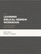 Learning Biblical Hebrew Workbook (A Graded Reader with Exercises) by Karl V. Kutz, Rebekah J. Josberger, 9781683592440