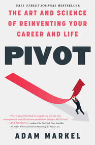 Pivot (The Art and Science of Reinventing Your Career and Life) - 9781476779485 by Adam Markel, 9781476779485