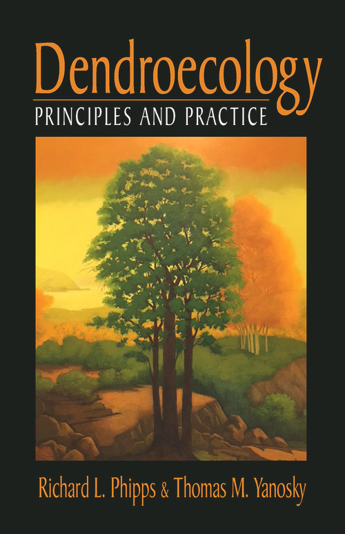 Dendroecology (Principles and Practice) by Richard Phipps, Thomas Yanosky, 9781604271454