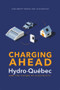 Charging Ahead (Hydro-Québec and the Future of Electricity) by Julie Barlow, Jean-Benoît Nadeau, 9781771862011