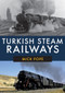 Turkish Steam Railways by Mick Pope, 9781445687827