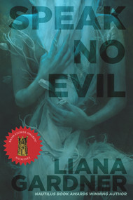 Speak No Evil by Liana Gardner, 9781944109363