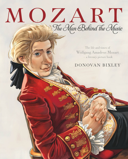 Mozart: The Man Behind the Music by Donovan Bixley, 9781988516196