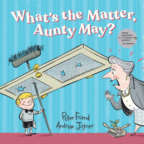 What's the Matter, Aunty May? by Peter Friend, Andrew Joyner, 9781760503406