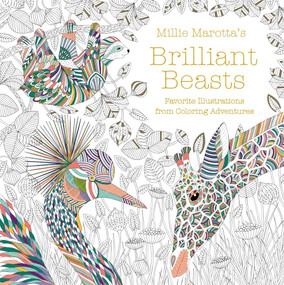 Millie Marotta's Brilliant Beasts (Favorite Illustrations from Coloring Adventures) by Millie Marotta, 9781454711100