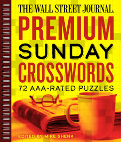 The Wall Street Journal Premium Sunday Crosswords (72 AAA-Rated Puzzles) by Mike Shenk, 9781454929543