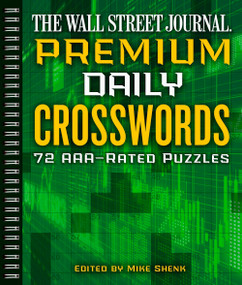 The Wall Street Journal Premium Daily Crosswords (72 AAA-Rated Puzzles) by Mike Shenk, 9781454929536