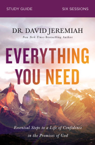 Everything You Need Bible Study Guide (Essential Steps to a Life of Confidence in the Promises of God) by Dr.  David Jeremiah, 9780310111832
