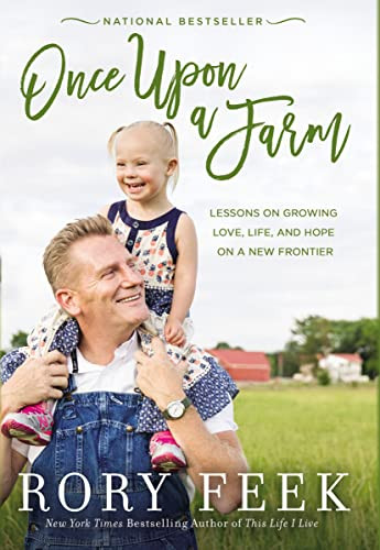 Once Upon a Farm (Lessons on Growing Love, Life, and Hope on a New Frontier) - 9780785221098 by Rory Feek, 9780785221098