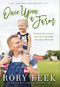 Once Upon a Farm (Lessons on Growing Love, Life, and Hope on a New Frontier) - 9780785221098 by Rory Feek, 9780785221098