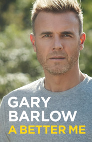 A Better Me by Gary Barlow, 9781911600572