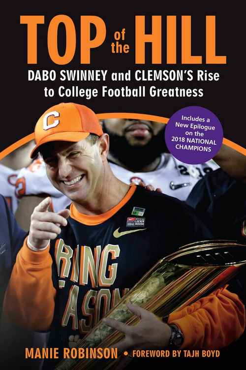 Top of the Hill (Dabo Swinney and Clemson's Rise to College Football Greatness) - 9781629377407 by Manie Robinson, Tajh Boyd, 9781629377407