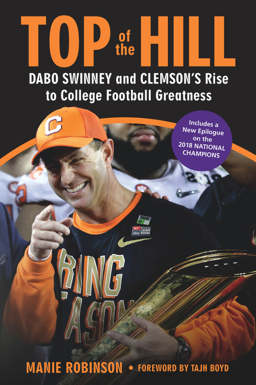 Top of the Hill (Dabo Swinney and Clemson's Rise to College Football Greatness) - 9781629377407 by Manie Robinson, Tajh Boyd, 9781629377407