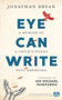 Eye Can Write (A Memoir of a Child's Silent Soul Emerging) by Jonathan Bryan, Michael Morpurgo, 9781911600787