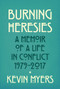 Burning Heresies (A Memoir of a Life in Conflict, 1979-2020) by Kevin Myers, 9781785372612