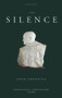 The Silence - 9781784107475 by John Greening, 9781784107475