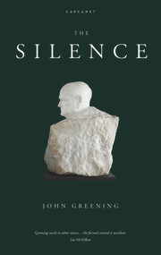 The Silence - 9781784107475 by John Greening, 9781784107475