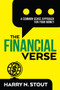 The FinancialVerse (A Common Sense Approach For Your Money) by Harry N. Stout, 9781641120180