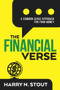 The FinancialVerse (A Common Sense Approach For Your Money) by Harry N. Stout, 9781641120180