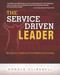 The Service Driven Leader (Moving Your People and Your Bottom Line Forward) by Donald Clinebell, 9781732637702