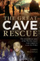 The Great Cave Rescue by James Massola, 9781760529741