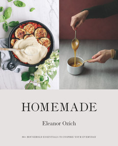 Homemade (80+ Household Essentials to Inspire Your Everyday) by Eleanor Ozich, 9780143772804