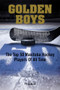 Golden Boys (The Top 50 Manitoba Hockey Players of All Time) by Ty Dilello, 9781927855829