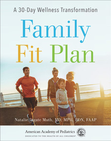 Family Fit Plan (A 30-Day Wellness Transformation) by Natalie Digate Muth, 9781610023382
