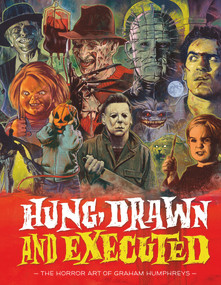 Hung, Drawn and Executed (The Horror Art of Graham Humphreys) by Graham Humphreys, Dacre Stoker, 9781912740062