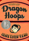 Dragon Hoops by Gene Luen Yang, 9781626720794