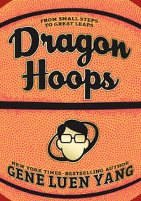Dragon Hoops by Gene Luen Yang, 9781626720794