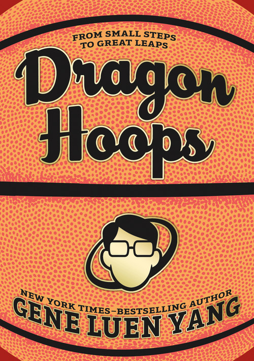 Dragon Hoops by Gene Luen Yang, 9781626720794
