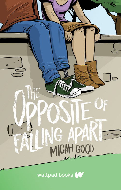 The Opposite of Falling Apart by Micah Good, 9781989365069