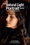 The Natural Light Portrait Book (The step-by-step techniques you need to capture amazing photographs like the pros) by Scott Kelby, 9781681984247